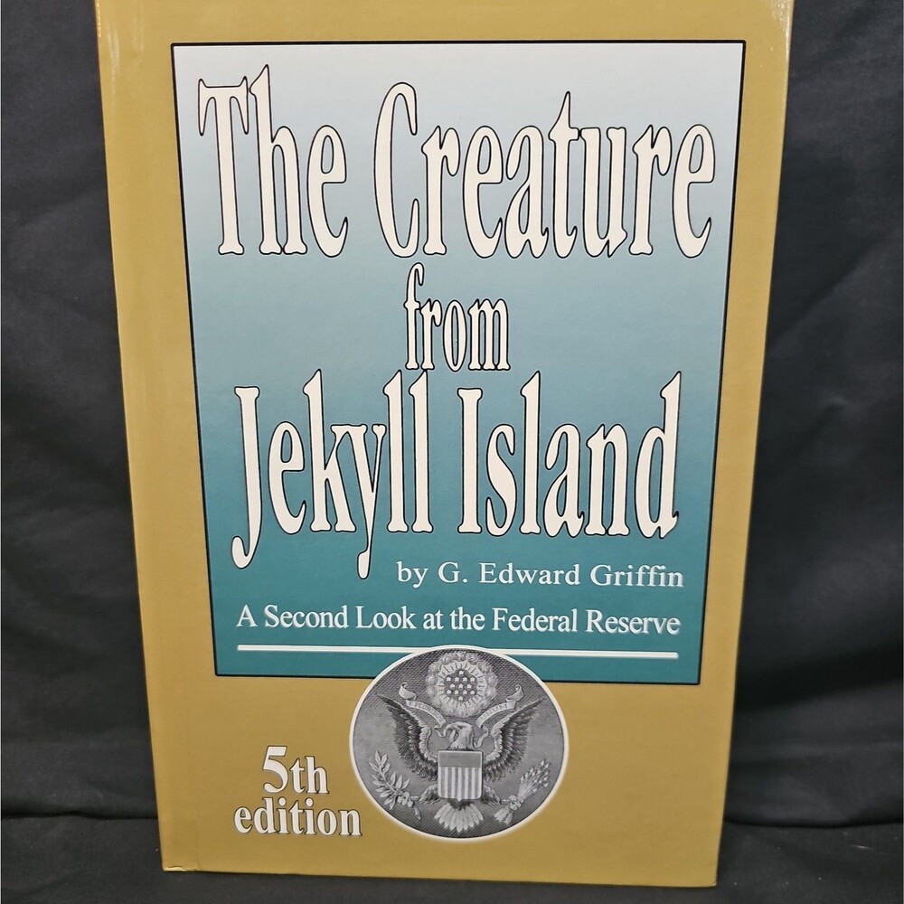 The Creature from Jekyll Island: a Second Look at the Federal Reserve